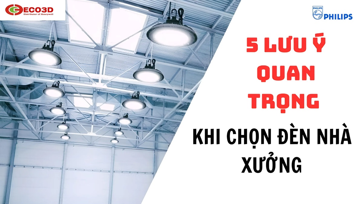 5 Lưu Ý Quan Trọng Khi Lựa Chọn Đèn LED Nhà Xưởng